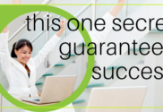 This one secret guarantees success blog title